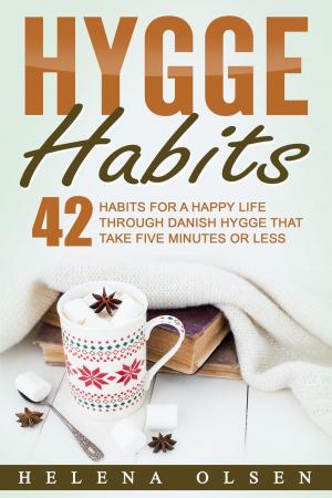 Cover of the book Hygge Habits: 42 Habits for a Happy Life through Danish Hygge that take Five Minutes or Less by Giuseppe Amico