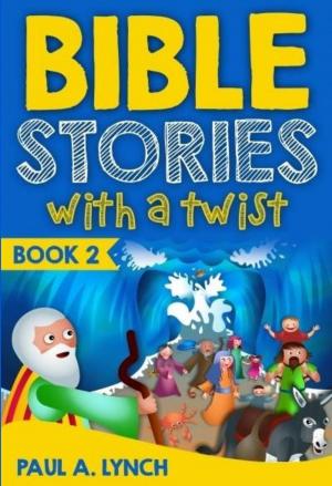 Book cover of Bible Stories With A Twist Book 2
