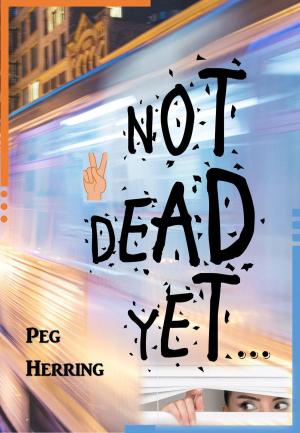 Book cover of Not Dead Yet...