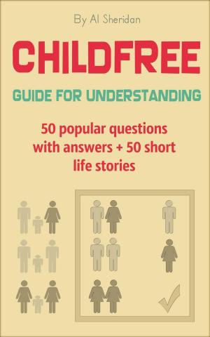 Cover of the book Childfree: Guide for Understanding. 50 popular questions with answers + 50 short life stories by ÉMILE BERGERAT