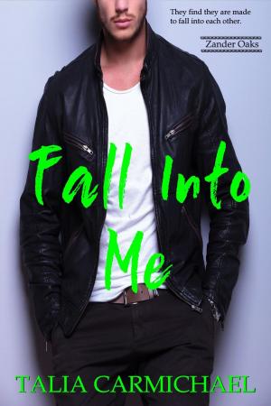 Cover of the book Fall Into Me by Talia Carmichael