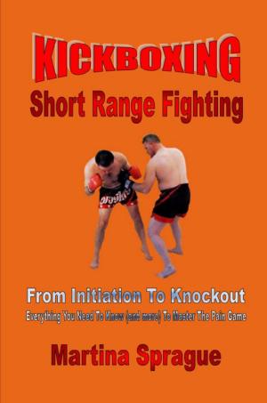 Book cover of Kickboxing: Short Range Fighting: From Initiation To Knockout