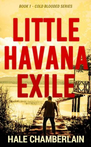 Cover of the book Little Havana Exile by Christopher Hallowell