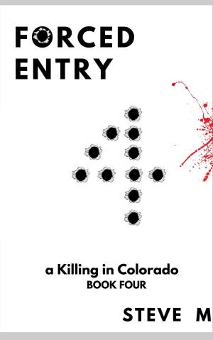 Book cover of Forced Entry 4 - a Killing in Colorado