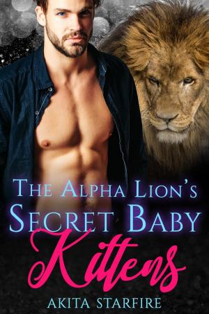 Cover of The Alpha Lion's Secret Baby Kittens: MM Alpha Omega Fated Mates Mpreg Shifter