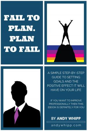 Cover of the book Fail To Plan: Plan To Fail by Philip B. Goodman, CPA