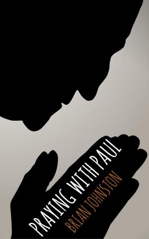 Cover of the book Praying with Paul by JOHN MILLER