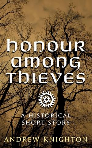 Cover of the book Honour Among Thieves by Andrew Knighton