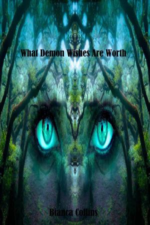 Cover of the book What Demon Wishes Are Worth by Vincent Bernhardt