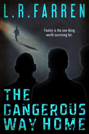 Cover of the book The Dangerous Way Home by Ryan J. James