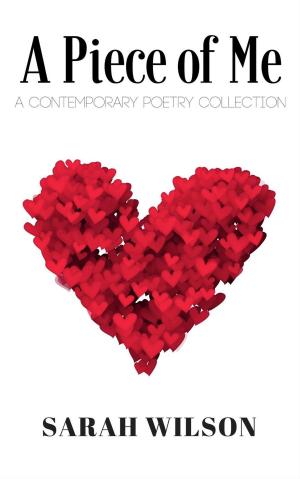 Cover of A Piece of Me: A Contemporary Poetry Collection