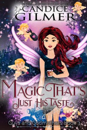 Cover of the book Magic That's Just His Taste by Candice Gilmer