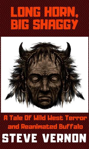 Cover of Long Horn, Big Shaggy: A Tale of Wild West Terror and Reanimated Buffalo