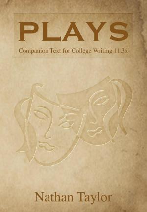 Cover of the book Plays: Companion Text to College Writing 11.3x by Ken Carlton