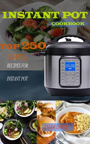 bigCover of the book Instant Pot Cookbook: Top 250 Recipes for Instant Pot by 