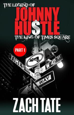 Book cover of The Legend of Johnny Hustle: The King of Times Square (Part 1)