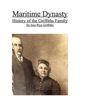 Book cover of Maritime Dynasty: History of the Griffiths Family