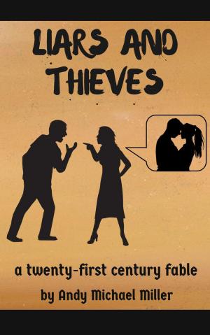 Cover of the book Liars and Thieves: A 21st Century Fable by Caitlyn Fournier, amini101