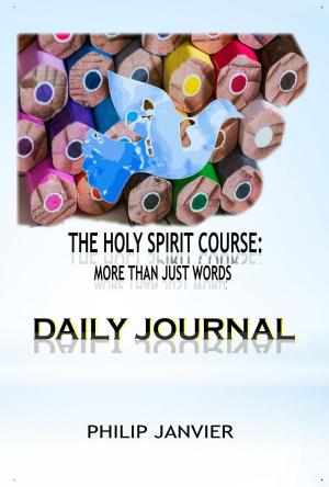 bigCover of the book The Holy Spirit Course: Daily Journal by 