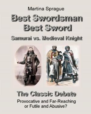 Cover of Best Swordsman, Best Sword: Samurai vs. Medieval Knight: The Classic Debate