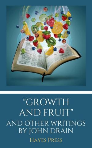 Cover of the book "Growth and Fruit" and Other Writings by John Drain by PHIL CAPEWELL, Hayes Press