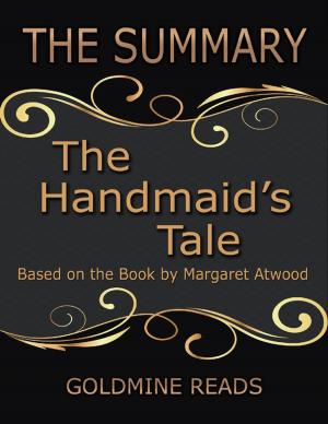 Cover of the book The Summary of the Handmaid's Tale: Based On the Book By Margaret Atwood by Islamic Mobility