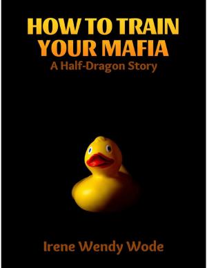 Cover of the book How to Train Your Mafia: A Half-dragon Story by Kyosuke Tsumiki