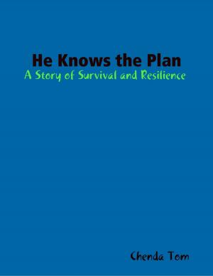 Cover of the book He Knows the Plan: A Story of Survival and Resilience by Virinia Downham