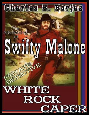 Cover of the book The Adventures of Swifty Malone, Private Detective / White Rock Caper by JH Gordon