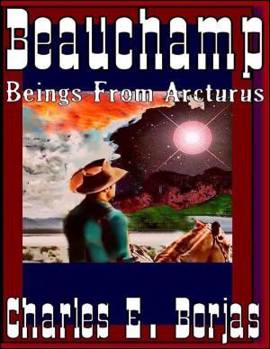 Cover of the book Beauchamp/ Beings from Arcturus by Nick Armbrister