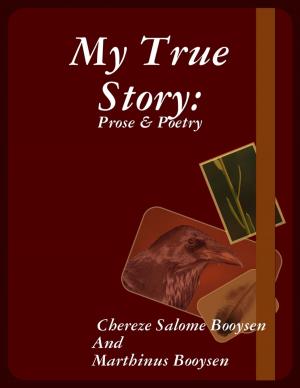 Cover of the book My True Story: Prose & Poetry by Ricky Mathieson