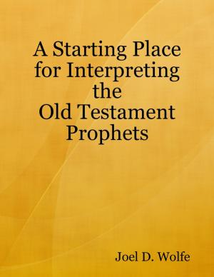 Cover of the book A Starting Place for Interpreting the Old Testament Prophets by Robert D. Greco Jr.