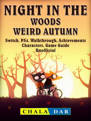 Book cover of Night in the Woods Weird Autumn, Switch, PS4, Walkthrough, Achievements, Characters, Game Guide Unofficial