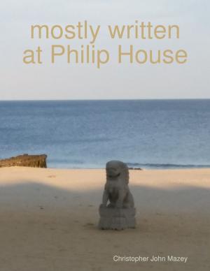 Cover of the book Mostly Written At Philip House by Ron Carter