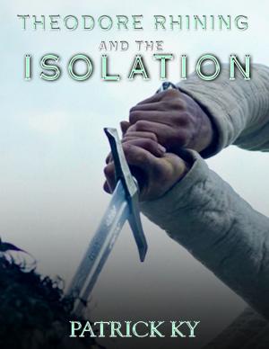 Cover of the book Theodore Rhining and the Isolation by David Ryan