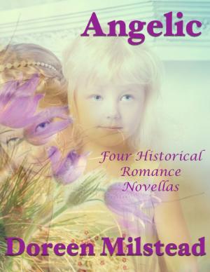 Book cover of Angelic: Four Historical Romance Novellas