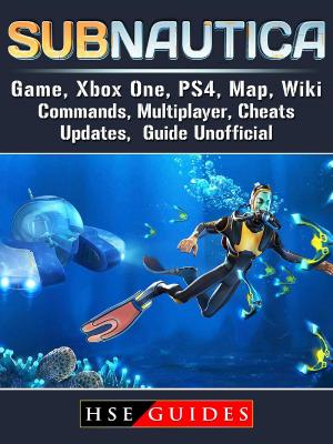 bigCover of the book Subnautica Game, Xbox One, PS4, Map, Wiki, Commands, Multiplayer, Cheats, Updates, Guide Unofficial by 
