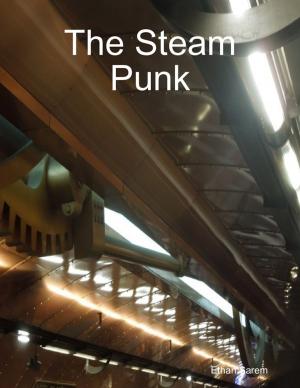 Cover of the book The Steam Punk by Steven Harris