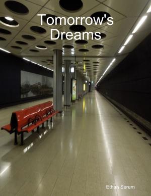 Cover of the book Tomorrow's Dreams by Tony Kelbrat