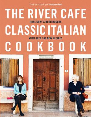 bigCover of the book The River Cafe Classic Italian Cookbook by 