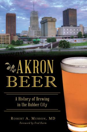 Cover of the book Akron Beer by Michael J. Lisicky
