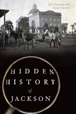 Cover of the book Hidden History of Jackson by Peter King Steinhaus, Rick Sommers Steinhaus