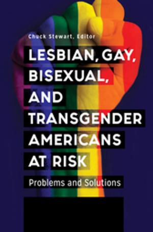 bigCover of the book Lesbian, Gay, Bisexual, and Transgender Americans at Risk: Problems and Solutions [3 volumes] by 