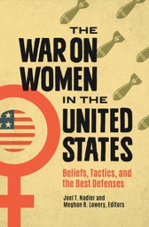 Cover of the book The War on Women in the United States: Beliefs, Tactics, and the Best Defenses by Winton Higgins, Colin Tatz