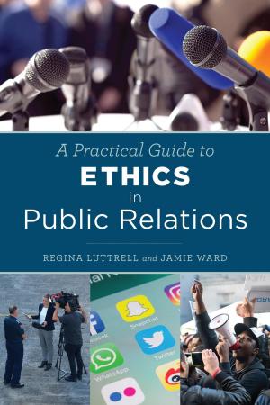 Cover of the book A Practical Guide to Ethics in Public Relations by Gene Pantalone
