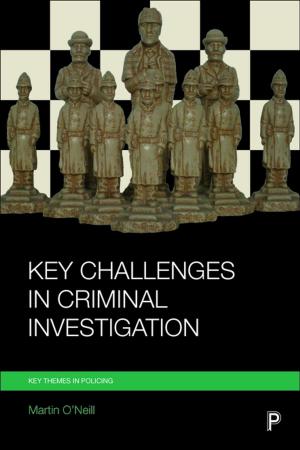 Cover of the book Key challenges in criminal investigation by Lowe, Stuart