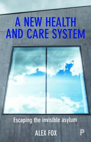 Cover of the book A new health and care system by Lund, Brian