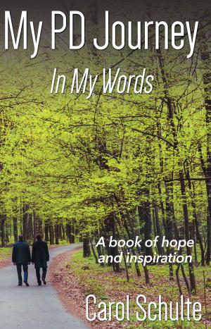 Cover of My PD Journey, In My Words: A book of hope and inspiration