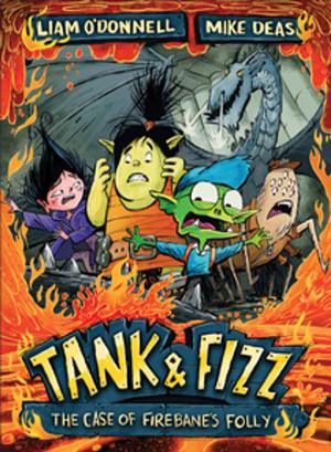 Cover of Tank & Fizz: The Case of Firebane's Folly by Liam O'Donnell, Orca Book Publishers