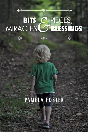 Cover of the book Bits & Pieces, Miracles & Blessings by Ron Arthur